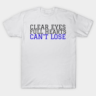 Clear Eyes, Full Hearts, Can&#39;t Lose T-Shirt